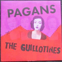 Pagans : Pagans - The Guillotines